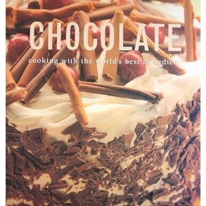 Chocolate: Cooking with the World's Best Ingredient 
Chocolate Dessert Cookbook